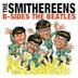 B-Sides the Beatles/Meet the Smithereens!