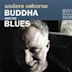 Buddha and the Blues