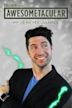 Awesometacular with Jeremy Jahns