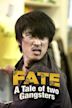 FATE - A Tale of two Gangsters