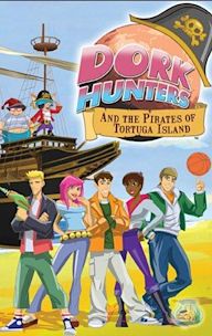 Dork Hunters and the Pirates of Tortuga Island