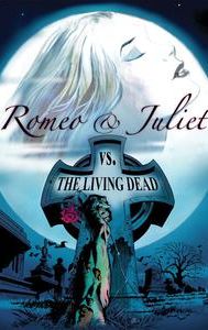 Romeo & Juliet vs. the Living Dead