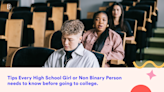 Tips to Know for Girls or Non-Binary Students before college