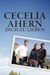 Cecelia Ahern - Dich zu lieben