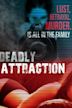 Deadly Attraction