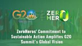 ZeroHeros: Bridging the Gap Between G20 Summit Ideals and Sustainable Action