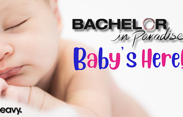 'Bachelor in Paradise' Stars Welcome Baby, Share 1st Photos & Name