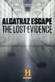 Alcatraz Escape: The Lost Evidence