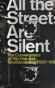 All the Streets Are Silent: The Convergence of Hip Hop and Skateboarding