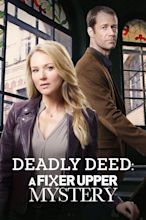 Deadly Deed: A Fixer Upper Mystery (2018) — The Movie Database (TMDB)