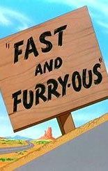 Fast and Furry-ous