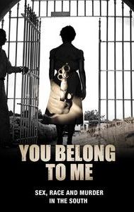 You Belong to Me: Sex, Race and Murder in the South