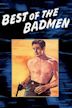 Best of the Badmen