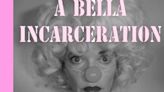 Ann Noble to Bring A BELLA INCARCERATION To The Hollywood Fringe