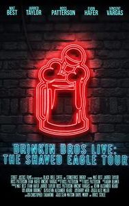 Drinkin' Bros Live: The Shaved Eagle Tour