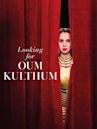 Auf der Suche nach Oum Kulthum