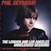 London & Los Angeles Unreleased Sessions: The Phil Seymour Archive Series, Vol. 4