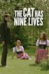 The Cat Has Nine Lives