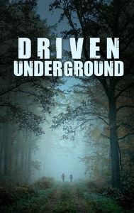 Driven Underground