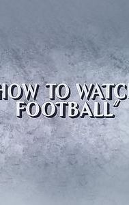 How to Watch Football