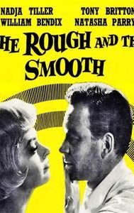 The Rough and the Smooth