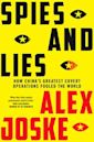 Spies and Lies: A Groundbreaking Exposé of China's Clandestine Operations