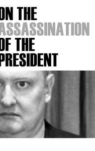 On the Assassination of the President