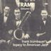 Tram!, Vol. 1: Frank Trumbauer's Legacy to American Jazz