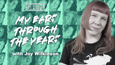 My Ears Through the Years with Joy Wilkinson | LBBOnline