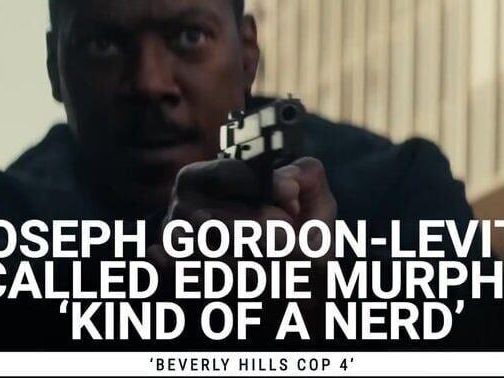 Joseph Gordon-Levitt Called Eddie Murphy ‘Kind Of A Nerd’ While Filming 'Beverly Hills Cop 4,' And I Wish...