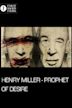 Henry Miller: Prophet of Desire