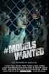 #Models Wanted