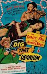 Dig That Uranium