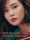 Stolen Love, High School Teacher