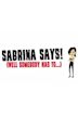 Sabrina Says