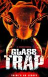 Glass Trap