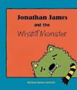 Jonathan James and the Whatif Monster