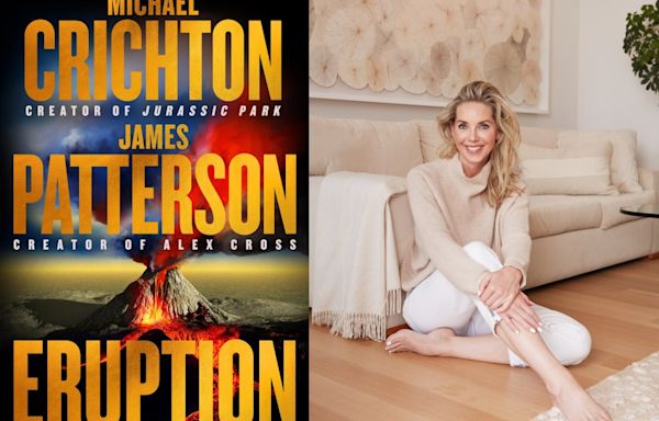 How Michael Crichton’s widow Sherri got James Patterson to finish ‘Eruption’