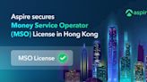 Aspire acquires Hong Kong MSO License