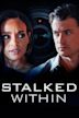 Stalked Within