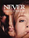 Never Talk To Strangers – Spiel mit dem Feuer