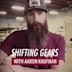 Shifting Gears With Aaron Kaufman