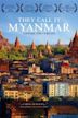 They Call it Myanmar - Lifting the Curtain