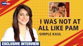 ‘Shararat’ actor Simple Kaul aka Pam speaks about her bond with Shruti Seth, Farida Jalal, Karanvir Bohra