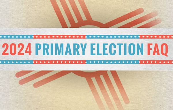 Santa Fe 2024 Primary Election FAQ