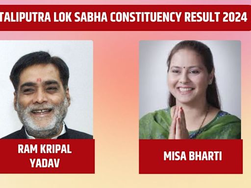 Pataliputra Lok Sabha Constituency Result 2024 Live: BJP’s Ram Kripal Yadav Vs RJD's Misa Bharti