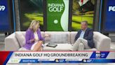 Indiana Golf talks new headquarters groundbreaking + economic impact of golf in Indiana