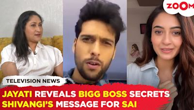 Jayati Bhatia exposes secrets of Bigg Boss | Shivangi Khedkar's heartfelt wish for Sai Ketan Rao