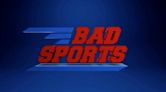 Bad Sports