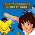 The Mysterious Cities of Gold